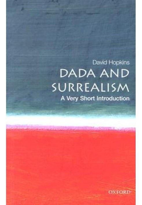 Dada and Surrealism: A Very Short Introduction