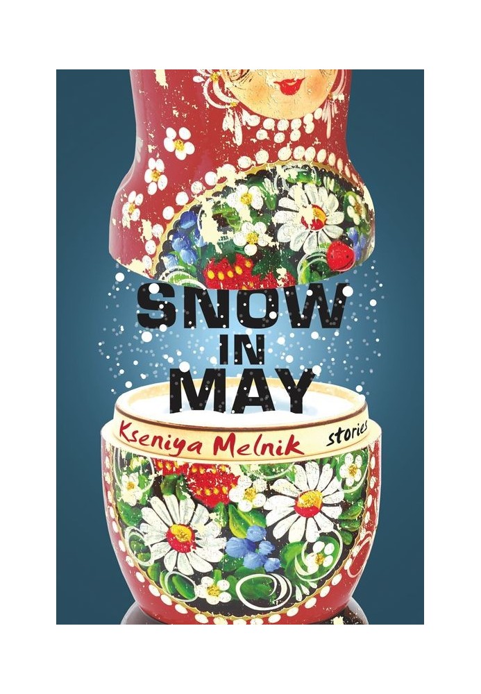 Snow in May: Stories