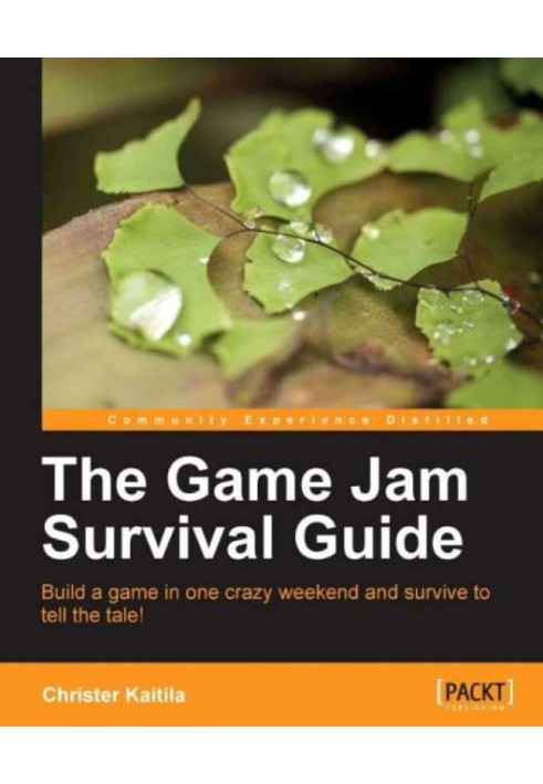 The Game Jam Survival Guide