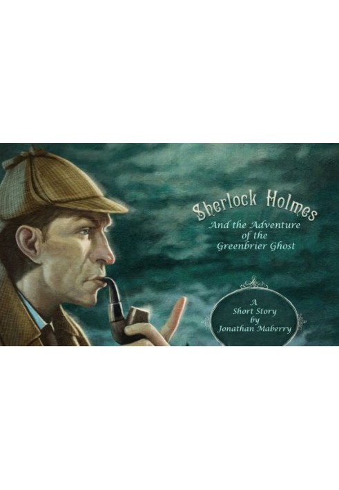 Sherlock Holmes and the Adventure of the Greenbriar Ghost