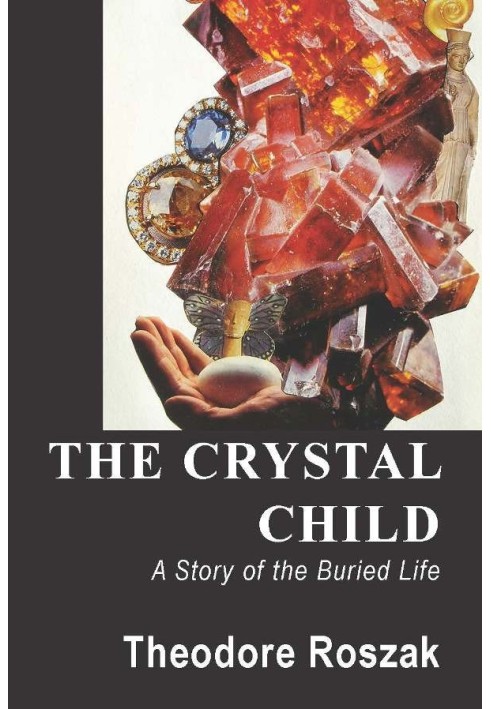 The Crystal Child: A Story of the Buried Life