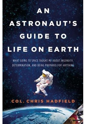 An Astronaut's Guide to Life on Earth