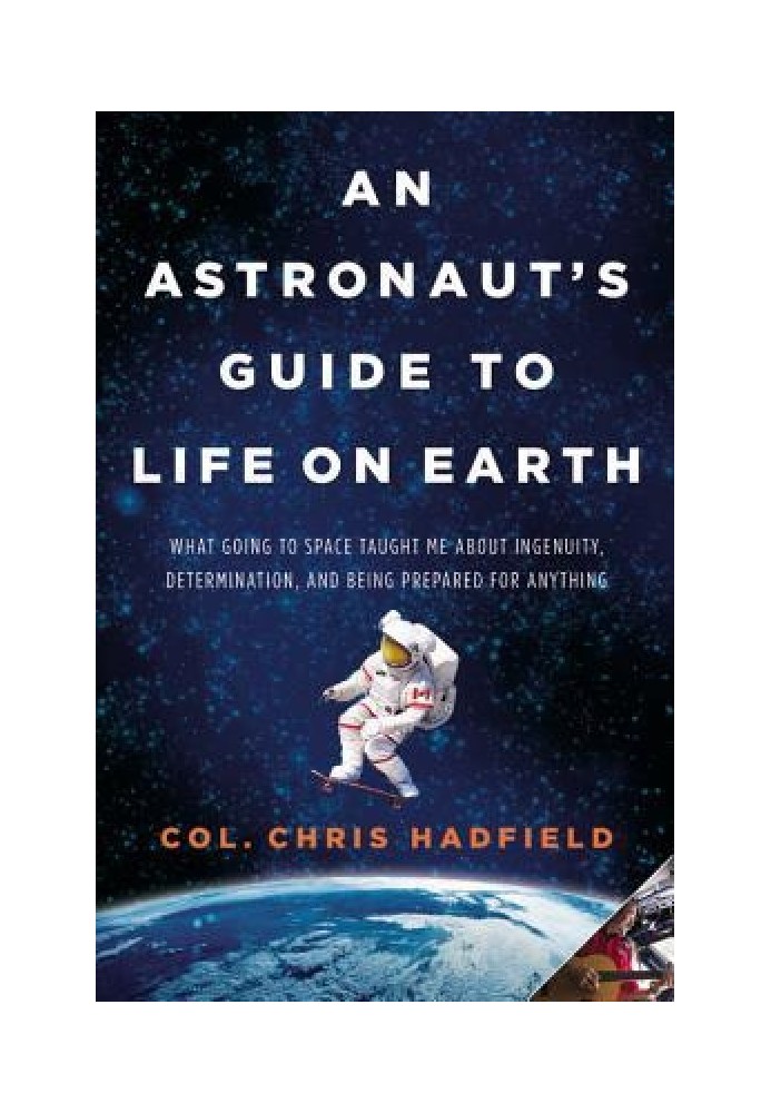 An Astronaut's Guide to Life on Earth