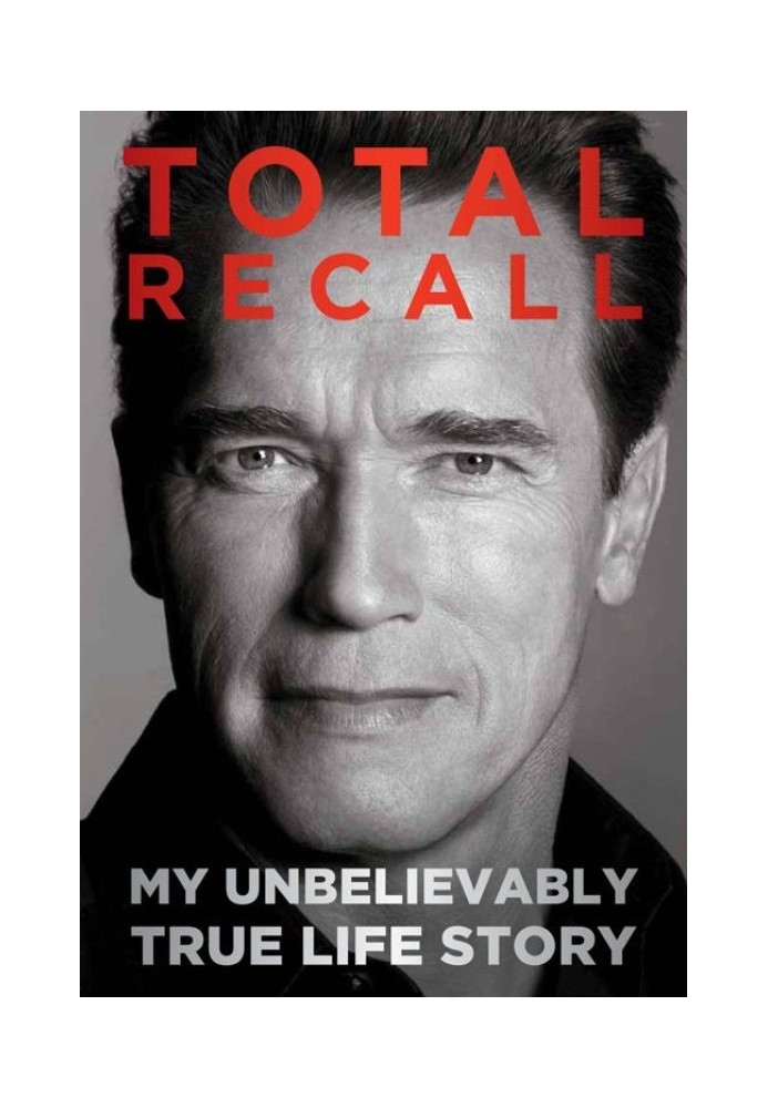 Total Recall: My Unbelievably True Life Story