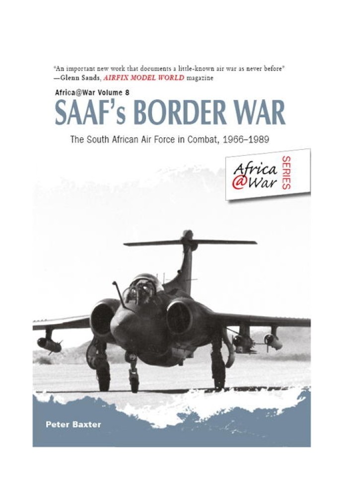 SAAF's Border War: The South African Air Force in Combat 1966-89