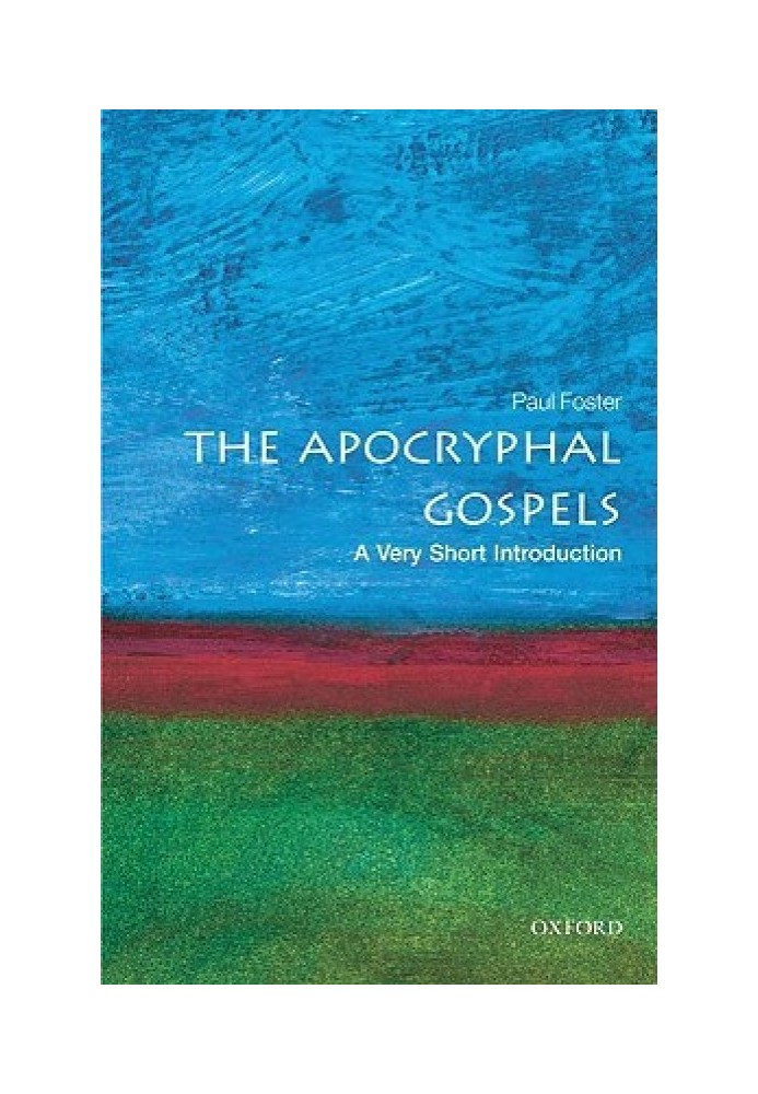 The Apocryphal Gospels: A Very Short Introduction