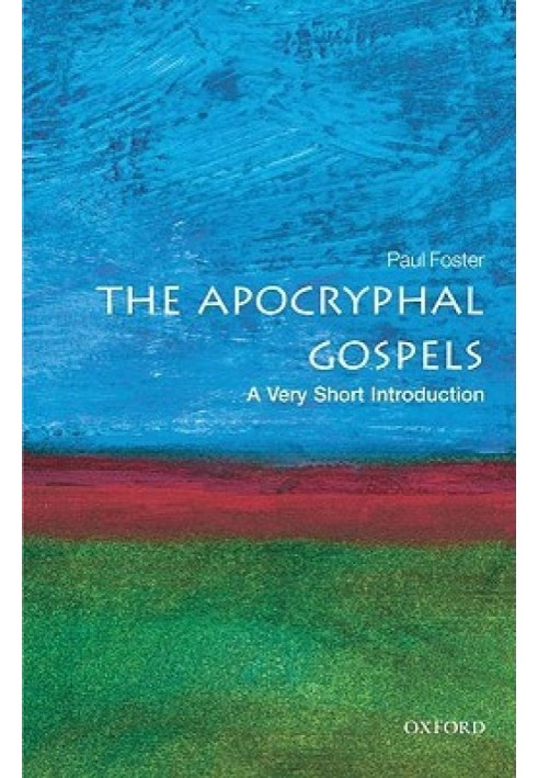 The Apocryphal Gospels: A Very Short Introduction