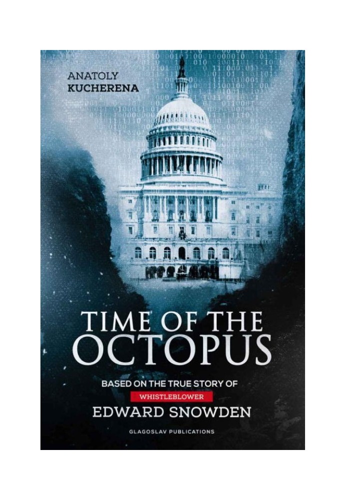 Time of the Octopus: Based on the True Story of Whistleblower Edward Snowden