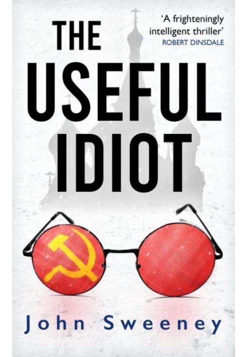 The Useful Idiot