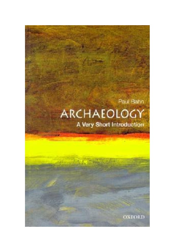 Archaeology: A Very Short Introduction