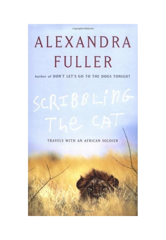 Scribbling the Cat: Travels with an African Soldier