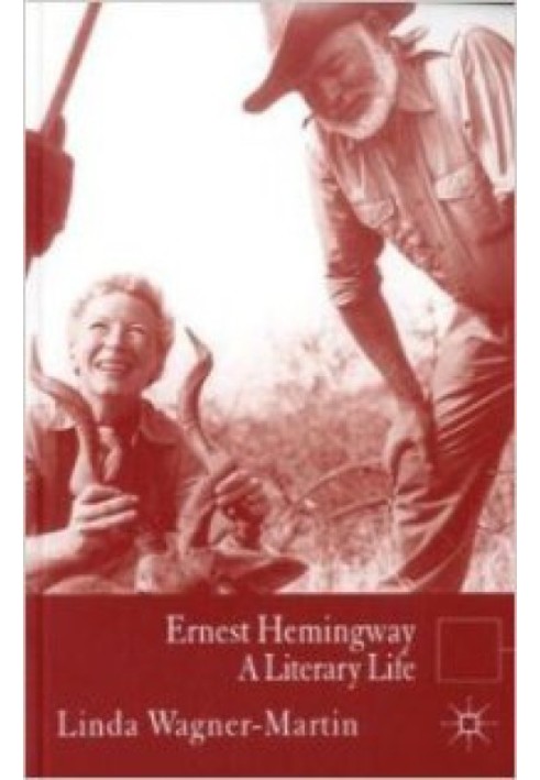 Ernest Hemingway A Literary Life