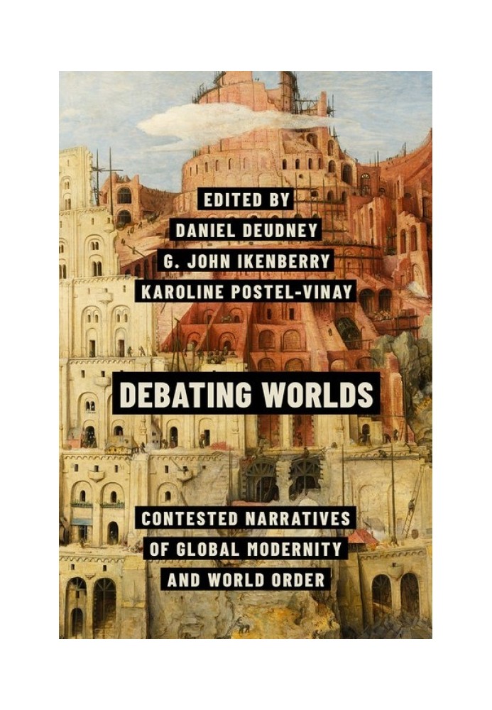 Debates about worlds. Contested narratives of global modernity and world order