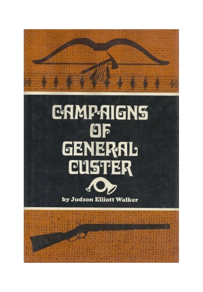 Campaigns of General Custer in the North-west, and the final surrender of Sitting Bull