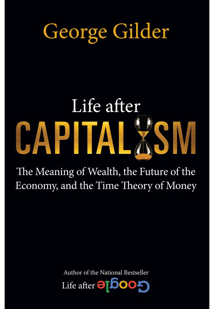 Life after capitalism. The meaning of wealth, the future of economics and the temporary theory of money