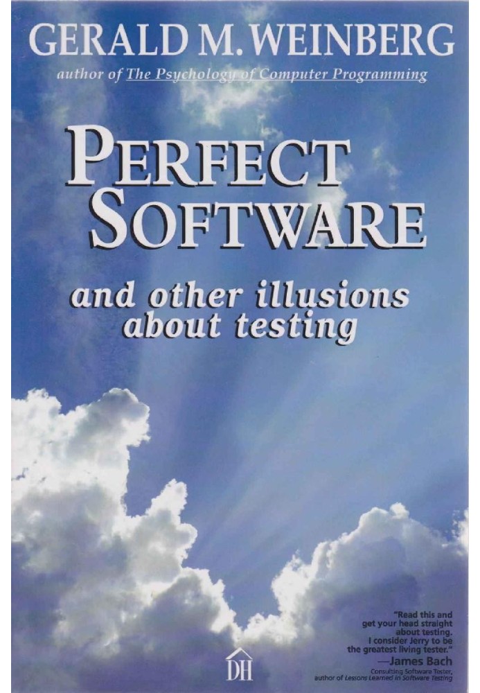 Perfect Software And Other Illusions About Testing