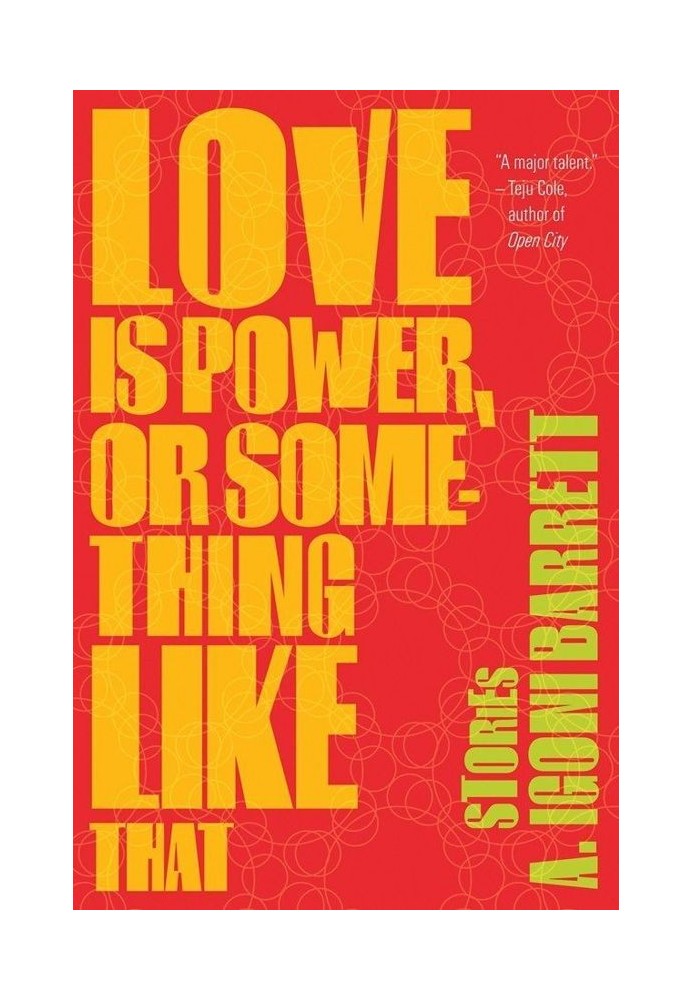 Love Is Power, or Something Like That: Stories