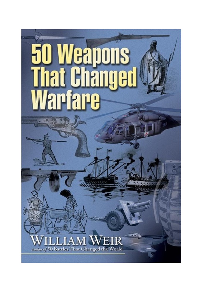 50 Weapons That Changed Warfare