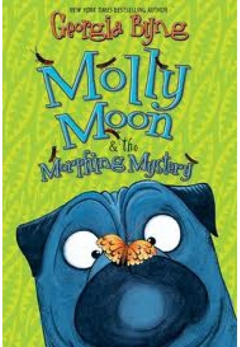 Molly Moon & the Morphing Mystery