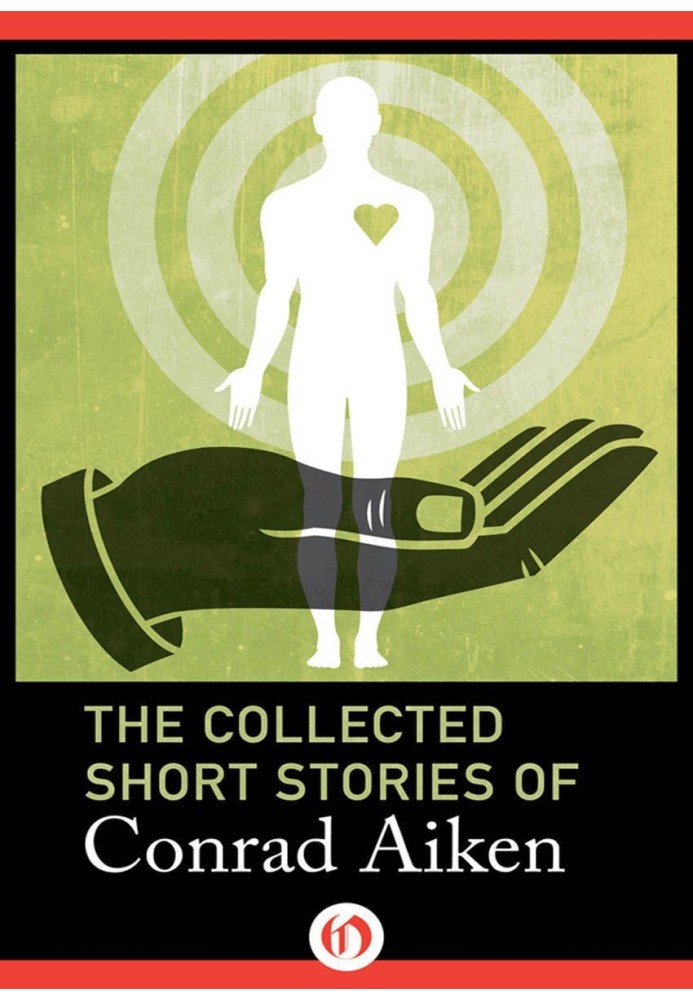 The Collected Short Stories of Conrad Aiken