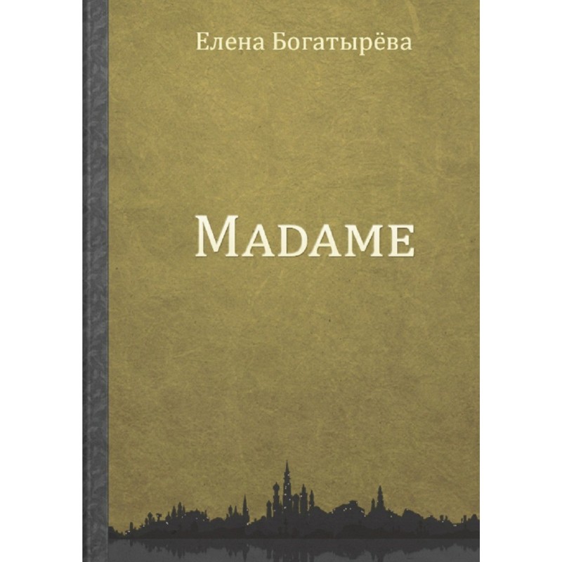 Madame. The story of a...