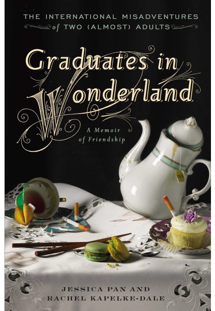 Graduates in Wonderland: The International Misadventures of Two (Almost) Adults