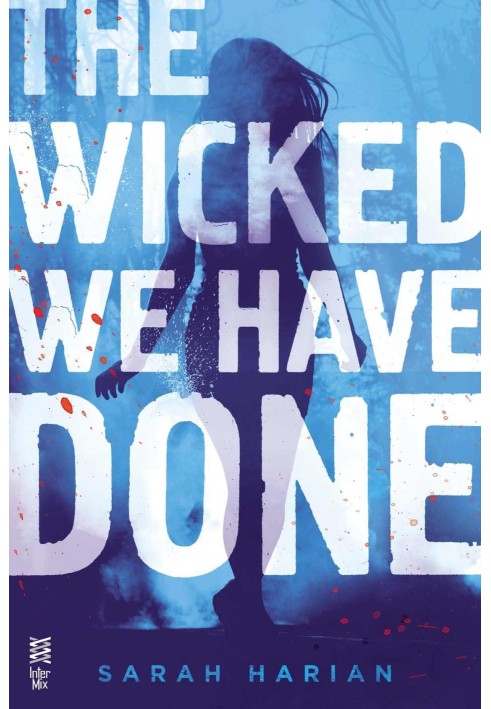 The Wicked We Have Done