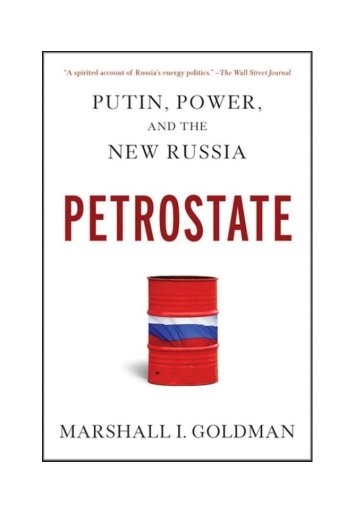 Petrostate: Putin, Power, and the New Russia