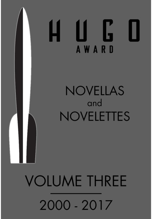 Hugo Award Novellas And Novelettes, Volume 3, 2000-2017