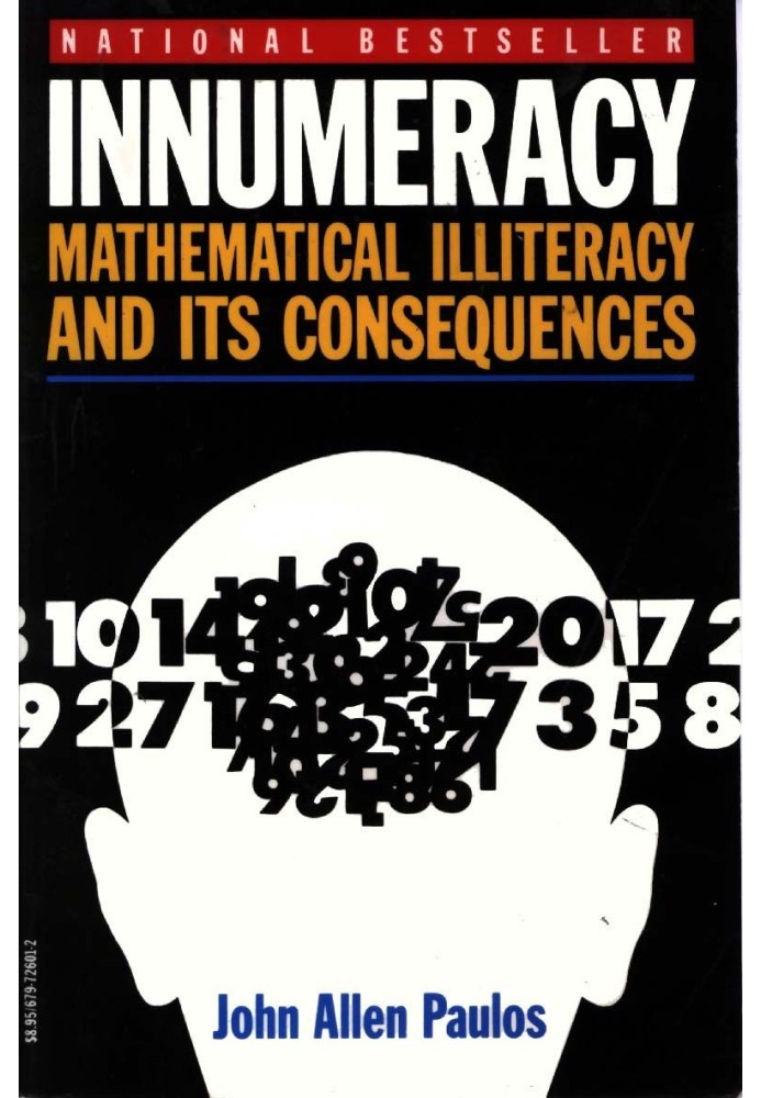 INNUMERACY: Mathematical Illiteracy and Its Consequences