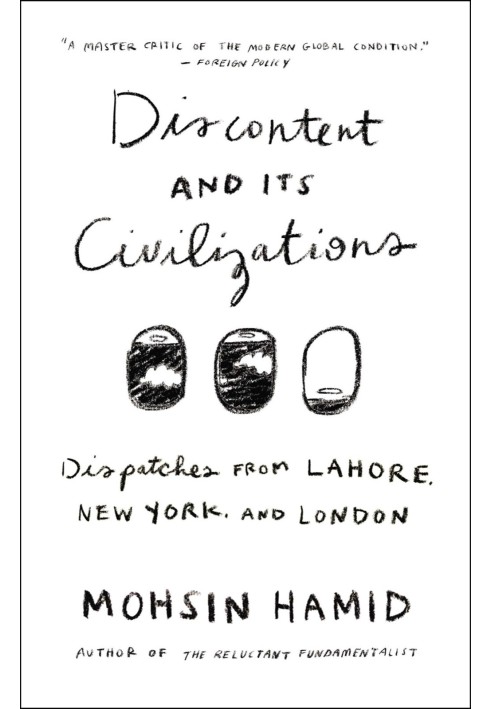 Невдоволення та його цивілізації: повідомлення з Лахора, Нью-Йорка та Лондона