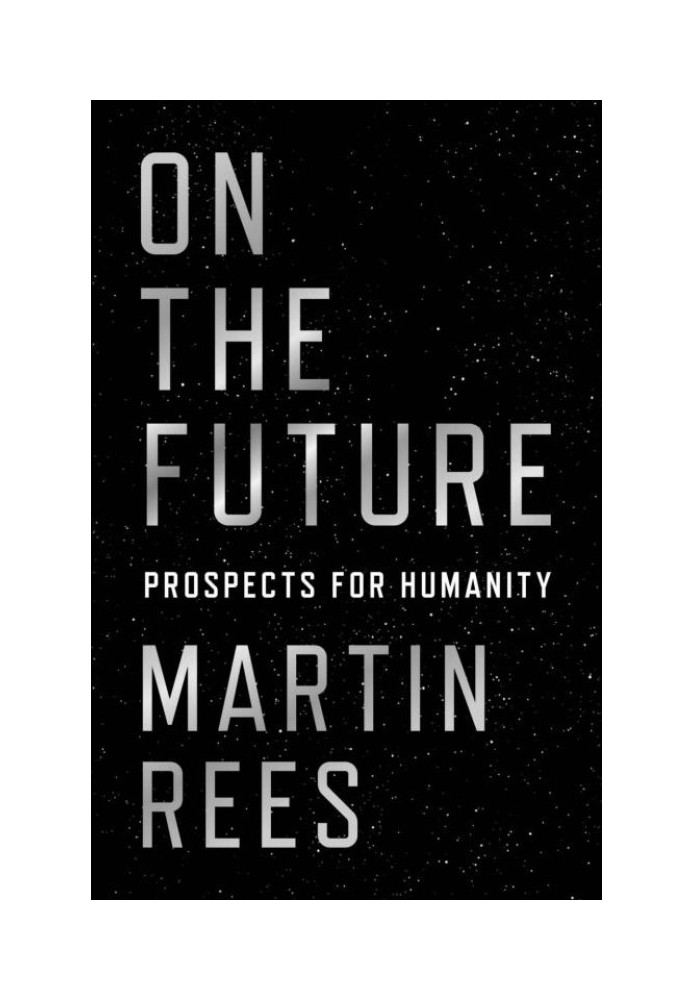 On the Future: Prospects for Humanity