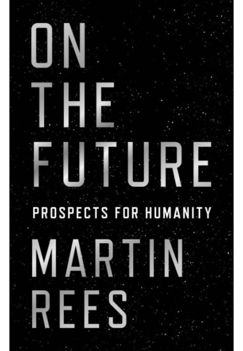 On the Future: Prospects for Humanity