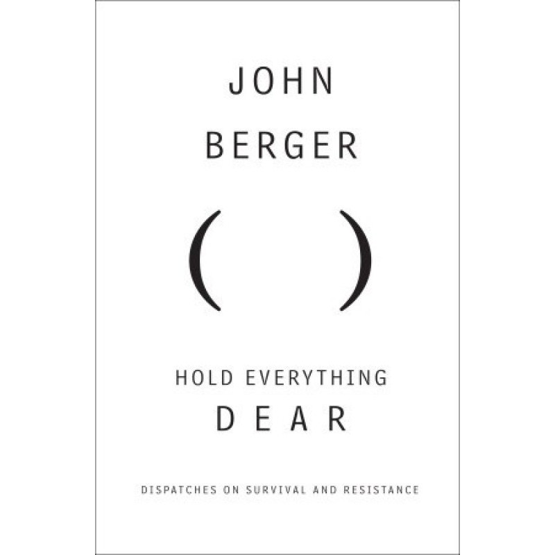 Hold Everything Dear:...