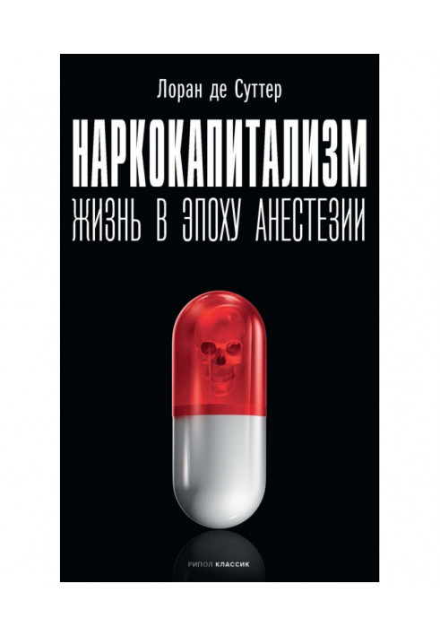 Narcocapitalism. Life in the epoch of anaesthesia