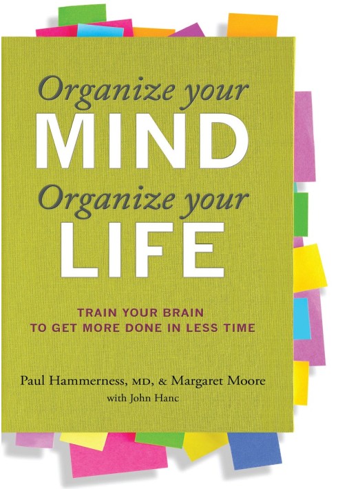 Организуйте свой разум, организуйте свою жизнь: тренируйте свой мозг, чтобы успевать больше за меньшее время