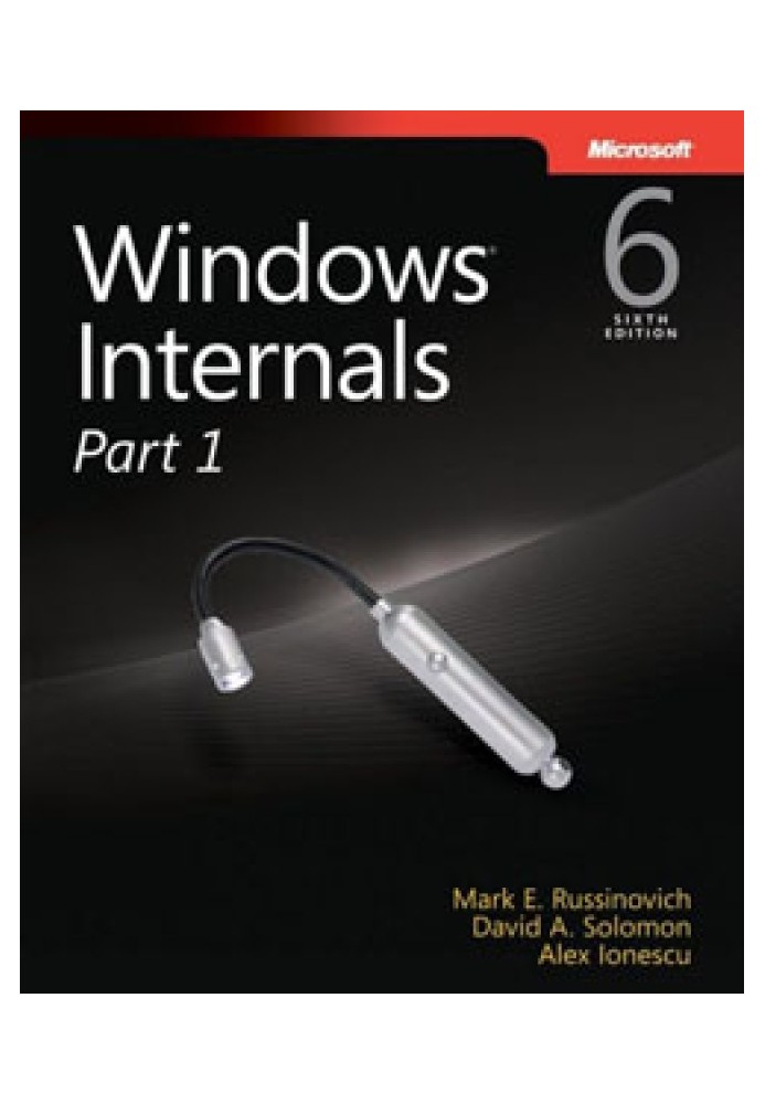 Windows® Internals, шосте видання, частина 1: Windows Server 2008 R2 і Windows 7