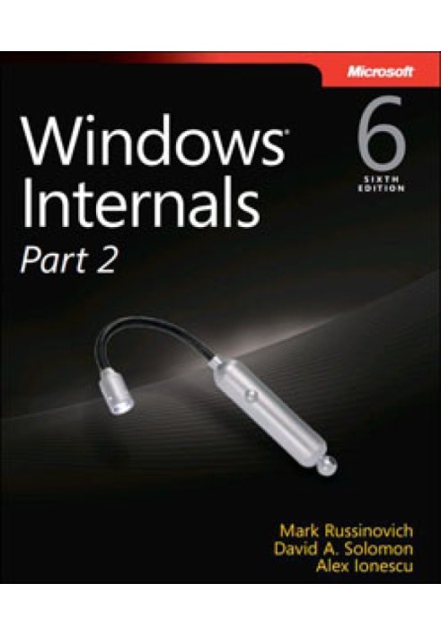 Внутреннее устройство Windows®, шестое издание, часть 2: описание Windows Server 2008 R2 и Windows 7