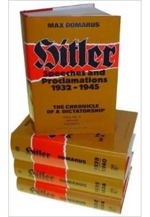 Hitler: Speeches and Proclamations, 1932-1945 - The Chronicle of a Dictatorship