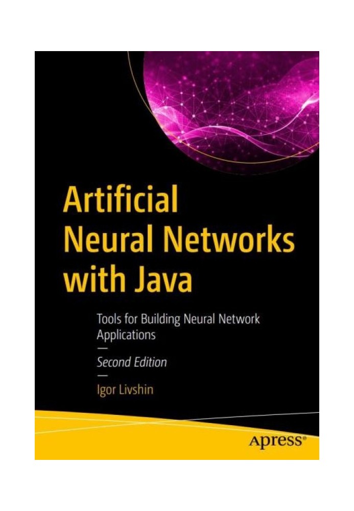 Artificial Neural Networks with Java: Tools for Building Neural Network Applications