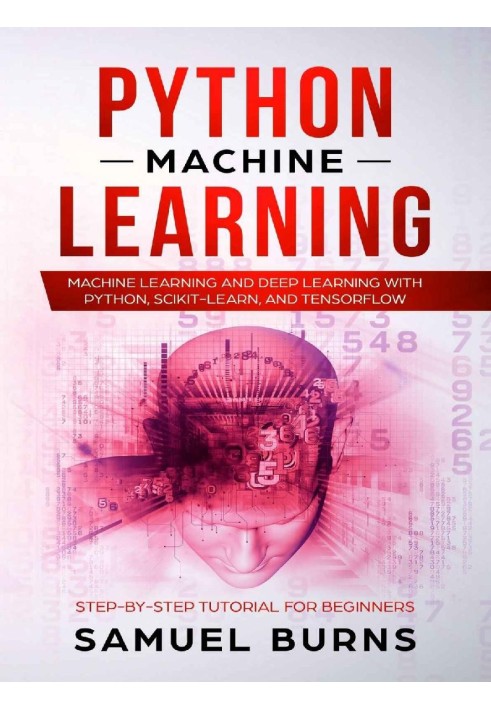 Python machine learning. Machine Learning and Deep Learning with Python, scikit-learn, and TensorFlow