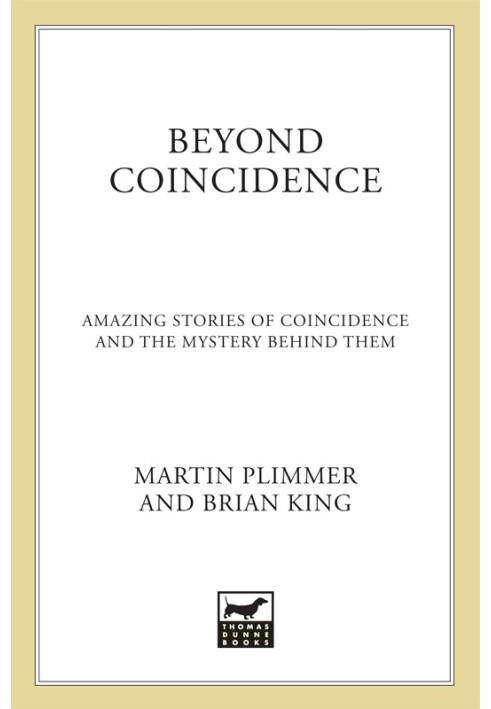 Beyond Coincidence: Amazing Stories of Coincidence and the Mystery Behind Them