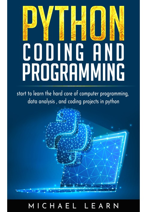 Python Coding And Programming. Start to learn the hard core of computer programming, data analysis and coding project in python