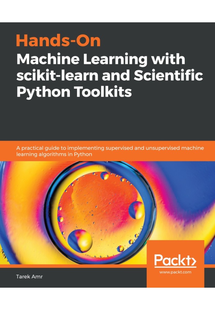 Hands-On Machine Learning with scikit-learn and Scientific Python Toolkits