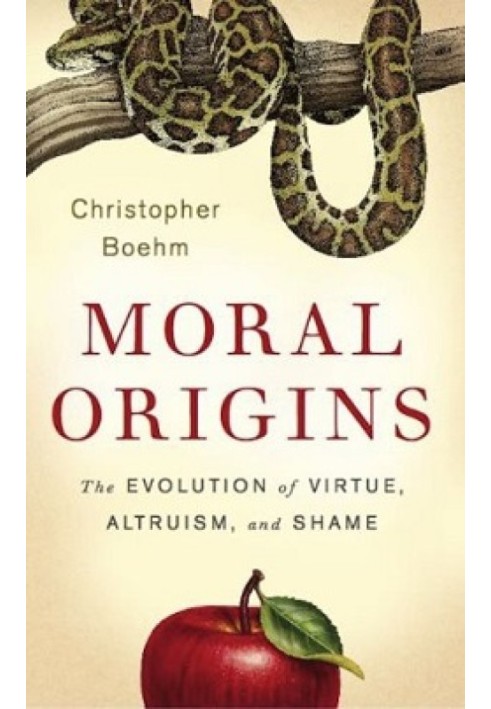 Moral Origins: The Evolution of Virtue, Altruism, and Shame