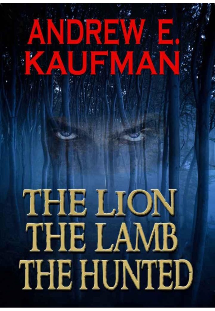 The Lion, the Lamb, the Hunted: A Psychological Thriller