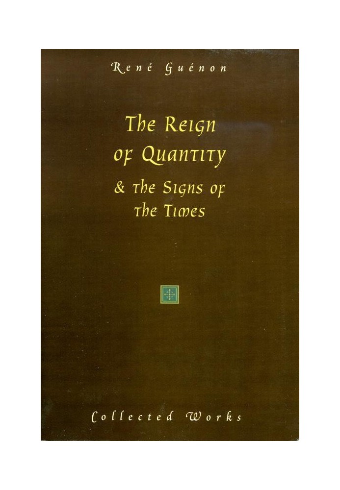 The Reign of Quantity and The Signs of the Times