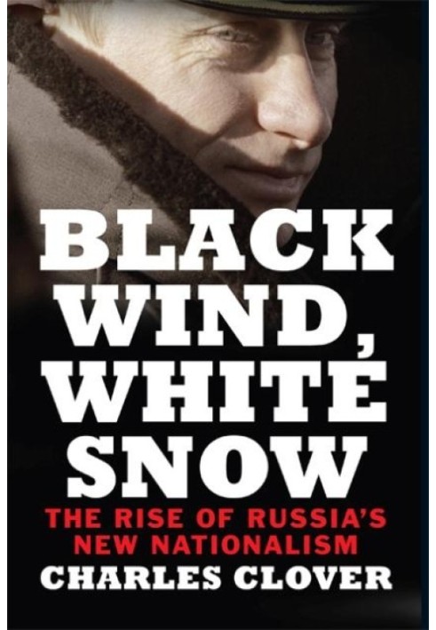 Black Wind, White Snow: The Rise of Russia's New Nationalism