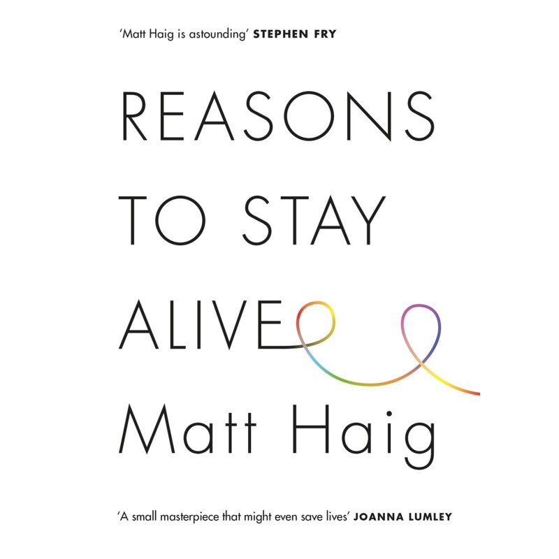 Reasons to Stay Alive