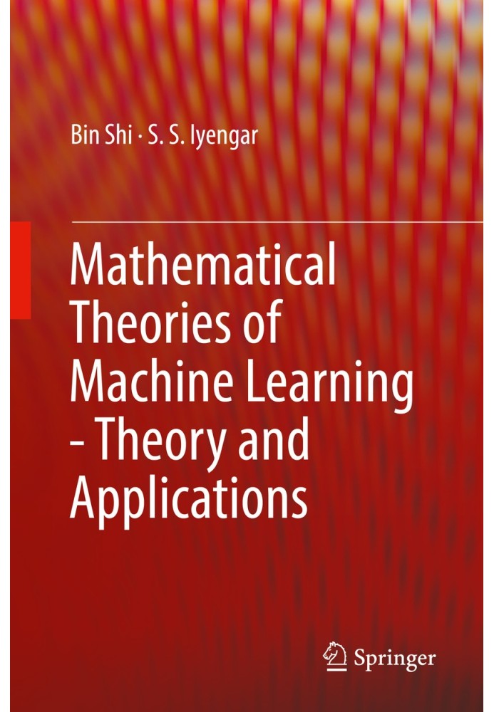 Mathematical Theories of Machine Learning - Theory and Applications